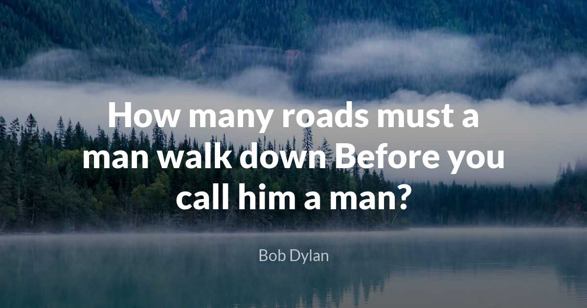 bob-dylan-how-many-roads-must-a-man-walk-down-befor