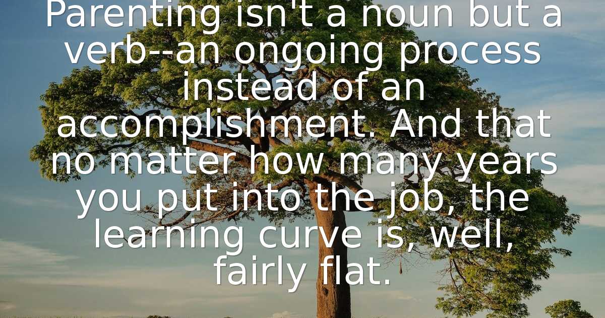 Jodi Picoult Parenting isn't a noun but a verban ong..